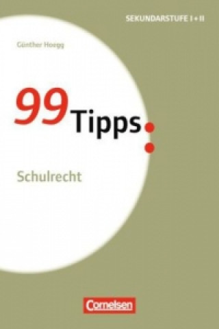 99 Tipps - Praxis-Ratgeber Schule für die Sekundarstufe I und II