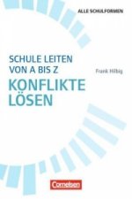 Schule leiten von A bis Z - Widerstände und Konflikte angehen