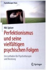 Perfektionismus und seine vielfaltigen psychischen Folgen