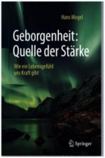 Geborgenheit: Quelle der Starke