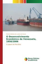 O Desenvolvimento Economico da Venezuela, 1950/2006