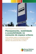 Planejamento, mobilidade e acessibilidade no consumo do espaco urbano