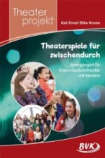 Theaterprojekt: Theaterspiele für zwischendurch