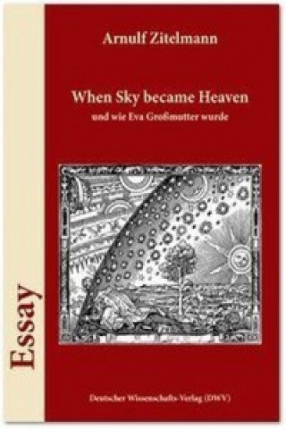 When Sky became Heaven, und wie Eva Großmutter wurde