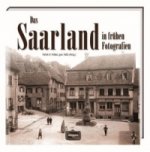 Das Saarland in frühen Fotografien