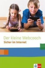 Der kleine Webcoach. Sicher im Internet