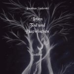 Leben Tod und Dazwischen
