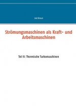 Stroemungsmaschinen als Kraft- und Arbeitsmaschinen