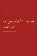 Es geschieht etwas mit mir