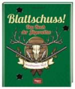 Blattschuss!
