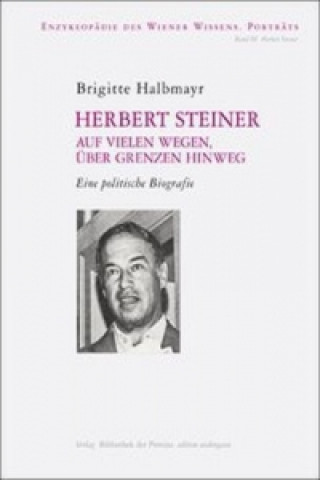 Herbert Steiner auf vielen Wegen, über Grenzen hinweg