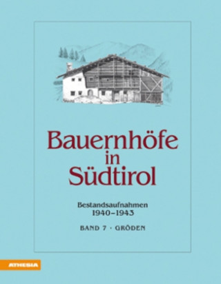 Bauernhöfe in Südtirol / Bauernhöfe in Südtirol Band 7