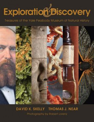 Exploration and Discovery - Treasures of the Yale Peabody Museum of Natural History