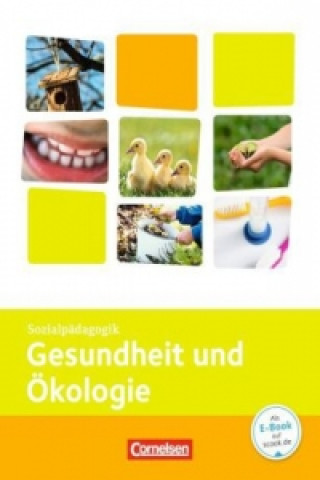 Kinderpflege - Gesundheit und Ökologie / Hauswirtschaft / Säuglingsbetreuung / Sozialpädagogische Theorie und Praxis