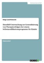 Einzelfall-Untersuchung zur Generalisierung von Therapieerfolgen bei einem Selbstmodifikationsprogramm fur Kinder