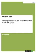 Trainingskonzeption zum leichtathletischen 100-Meter-Sprint