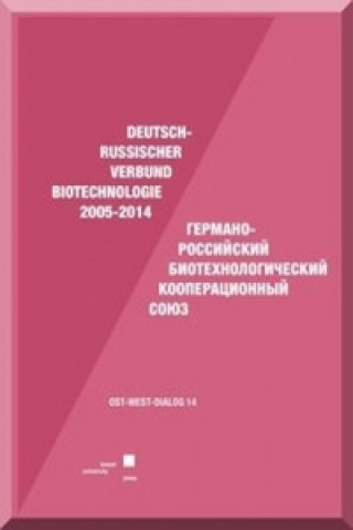 DEUTSCH-RUSSISCHER VERBUND BIOTECHNOLOGIE 2005-2014