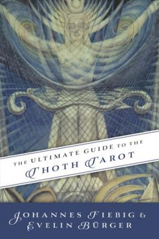 Ultimate Guide to the Thoth, Tarot (Johannes Fiebig)(Miękka)