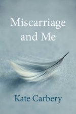 Miscarriage and Me
