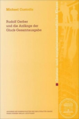 Rudolf Gerber und die Anfänge der Gluck-Gesamtausgabe
