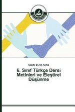 6. Sınıf Turkce Dersi Metinleri ve Eleştirel Duşunme