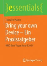 Bring your own Device - Ein Praxisratgeber