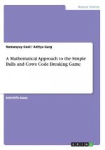 Mathematical Approach to the Simple Bulls and Cows Code Breaking Game