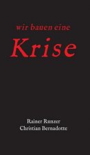Wir bauen eine Krise
