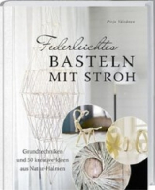 Federleichtes Basteln mit Stroh