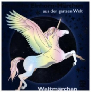 Magische Einhorn-Märchen aus der ganzen Welt, Audio-CD