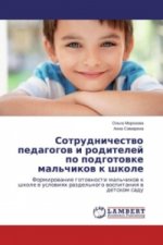 Sotrudnichestvo pedagogov i roditelej po podgotovke mal'chikov k shkole