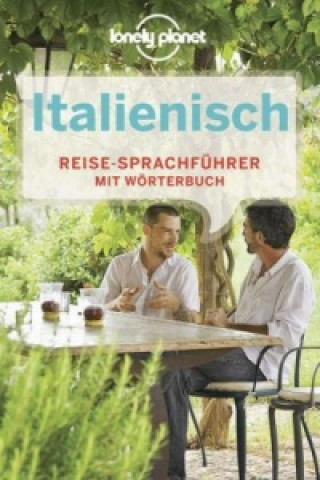 Lonely Planet Italienisch Reise-Sprachführer mit Wörterbuch