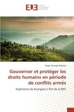 Gouverner et proteger les droits humains en periode de conflits armes