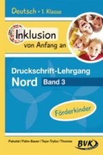 Deutsch - Druckschrift-Lehrgang Nord - Förderkinder. Bd.3