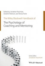 Wiley-Blackwell Handbook of the Psychology of Coaching and Mentoring