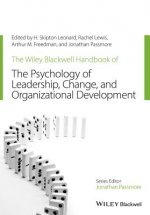 Wiley-Blackwell Handbook of the Psychology of Leadership, Change and Organizational Development