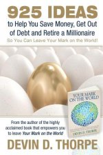 925 Ideas to Help You Save Money, Get Out of Debt and Retire A Millionaire