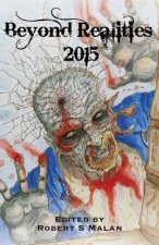Beyond Realities 2015: Luna Press Publishing Anthology