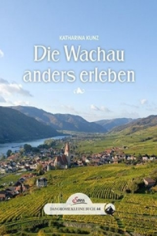 Das große kleine Buch: Die Wachau erleben