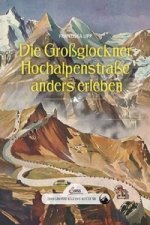 Die Großglockner Hochalpenstraße anders erleben