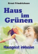 Haus im Grunen - Hausgeist inklusive