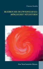 Bleiben Sie im Zweifelsfall moeglichst nuchtern!