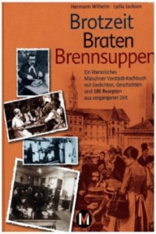 Brotzeit, Braten, Brennsuppen