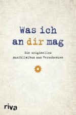 Was ich an dir mag
