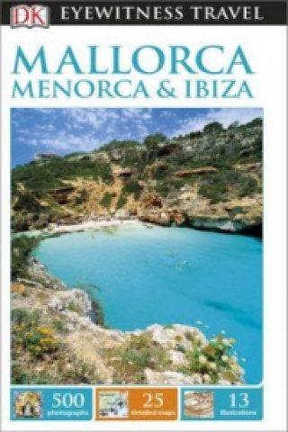 DK Eyewitness Travel Guide Mallorca, Menorca and Ibiza