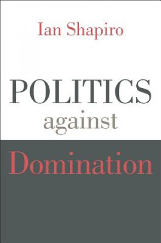 Politics against Domination