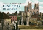 Lost York in Colour