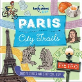 Lonely Planet Kids City Trails - Paris