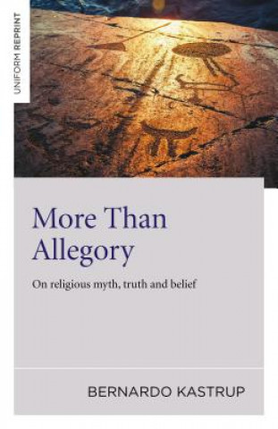 More Than Allegory - On religious myth, truth and belief