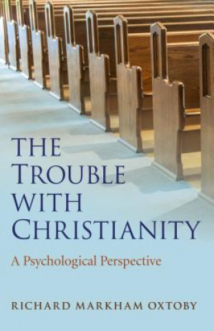 Trouble with Christianity, The - A Psychological Perspective